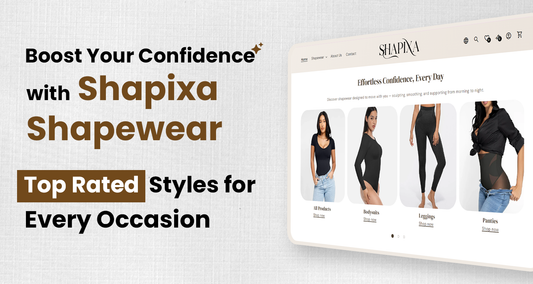 Boost Your Confidence with Shapixa Shapewear Top Rated Styles for Every Occasion